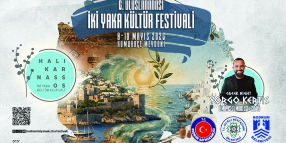 6. Uluslararası İki Yaka Kültür Festivali Bodrum ve Kos Adaları’nda Düzenlenecek